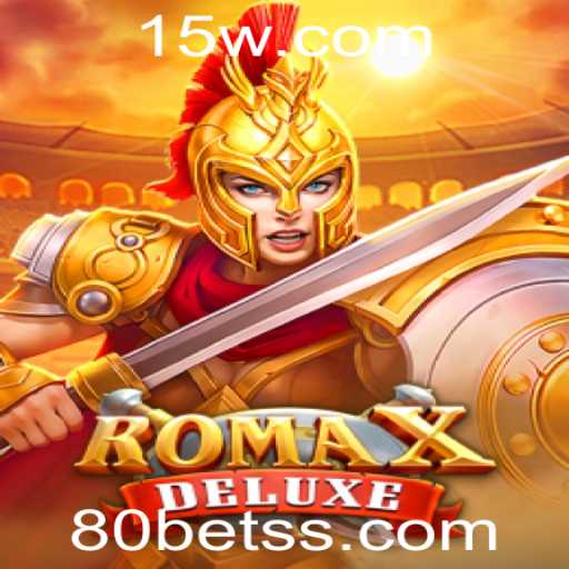 Descubra a Aventura Épica de RomaXDeluxe com 80bet